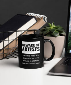 Beware of Artists Black Glossy Mug