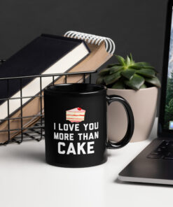 I love you more than cake mug