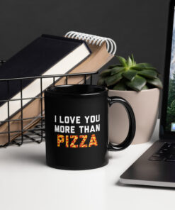 I Love You More Than Pizza Mug