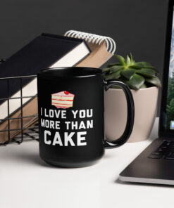 Alternative view of I love you more than cake mug