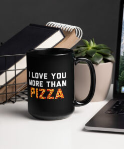 Alternative view of I Love You More Than Pizza Mug