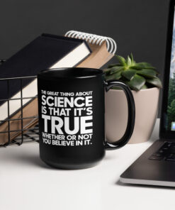 Alternative view of Science is True Mug