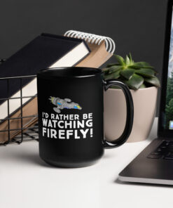 Alternative view of Rather be watching firefly Mug