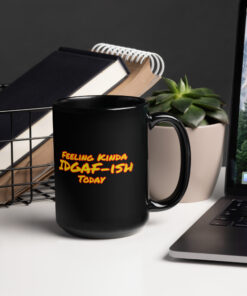 Alternative view of Feeling IDGAF-ish Mug
