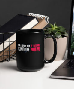 Alternative view of F-Bomb Kind of Mom Mug