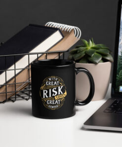 Great Risk, Great Reward Mug
