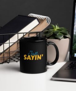 Just Sayin' Mug