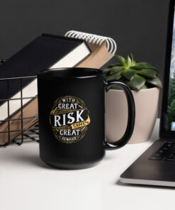 Alternative view of Great Risk, Great Reward Mug